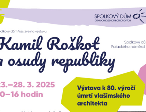 Kamil Roškot a osudy republiky (výstava k 80. výročí úmrtí vlašimského architekta)